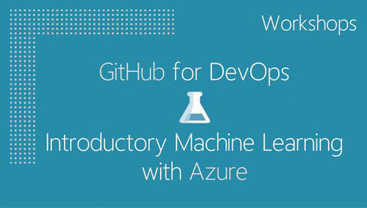 GitHub for DevOps & Azure Machine Learning Workshops at Engine-4