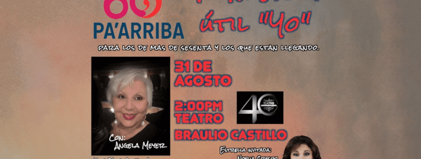 60 para arriba el 31 e agosto en el Teatro Braulio Castillo